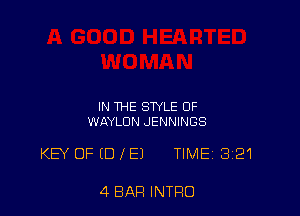 IN THE STYLE 0F
WAYLUN JENNINGS

KEY OF ED IE1 TIME 32'!

4 BAR INTRO