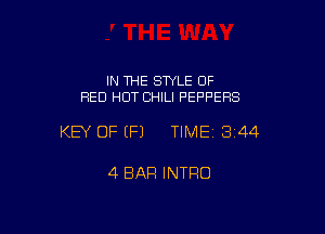 IN THE STYLE OF
RED HOT CHILI PEPPERS

KEY OF (F1 TIME 3144

4 BAR INTRO