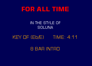 IN THE STYLE 0F
SOLUNA

KEY OF (EDIE) TIME 41'!

8 BAH INTRO