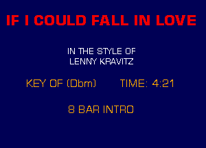 IN THE SWLE OF
LENNY KRAVITZ

KEY OF (Dbml TIMEi 421

8 BAR INTRO