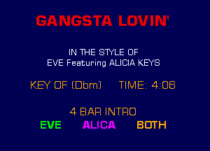 IN THE SWLE 0F
EVE Featuring ALICIA KEYS

KB OF EDbmJ TIME 4108

4 BAR INTRO
EVE BOTH