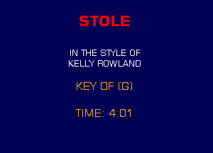 IN THE SWLE OF
KELLY ROWLAND

KEY OF ((31

TIME 401