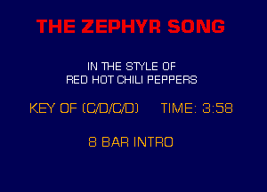 IN THE STYLE UF
RED HOT CHILI PEPPERS

KEY OF ECXDICIDJ TIME 8158

8 BAR INTRO