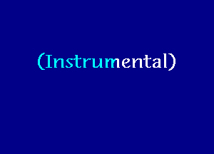 (Instrumental)