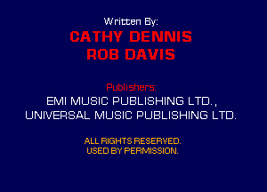 Written Byi

EMI MUSIC PUBLISHING LTD,
UNIVERSAL MUSIC PUBLISHING LTD.

ALL RIGHTS RESERVED.
USED BY PERMISSION.