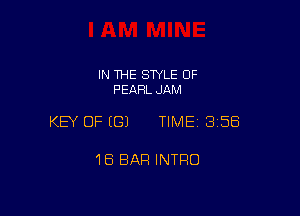 IN THE SWLE OF
PEARL JAM

KEY OF ((31 TIME 358

18 BAR INTRO
