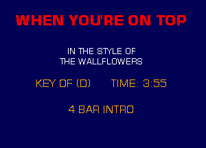 IN THE SWLE OF
1HE WALLFLDWEHS

KEY OF EDJ TIME13155

4 BAR INTRO