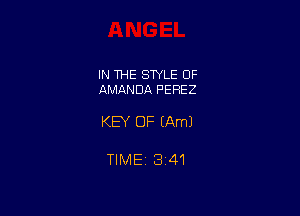 IN THE SWLE OF
AMANDA PEREZ

KEY OF (Am)

TlMEi 341