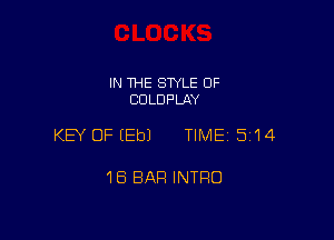 IN THE STYLE 0F
COLDPLAY

KEY OF (Eb) TIME 314

16 BAR INTRO