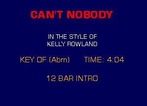 IN THE SWLE OF
KELLY ROWLAND

KB OF EAbmJ TIME 4104

12 BAR INTRO