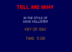 IN THE SWLE OF
DAVE HULLISTER

KEY OF (Gbl

TlMEi 508