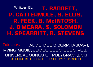 Written Byi

ALMD MUSIC CORP. IASCAPJ.
IRVING MUSIC, JUMBO BDDM BDDM PUB,

UNIVERSAL SONGS OF PDLYGRAM EBMIJ
ALL RIGHTS RESERVED. USED BY PERMISSION.