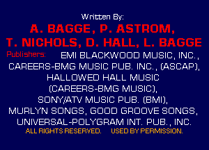 Written Byi

EMI BLACKWDDD MUSIC, INC,
CAREERS-BMG MUSIC PUB. IND. IASCAPJ.
HALLOWED HALL MUSIC
ECAHEERS-BMG MUSIC).
SDNYJATV MUSIC PUB. EBMIJ.
MURLYN SONGS, GDDD GROOVE SONGS,

UNIVERSAL-PDLYGRAM INT. PUB, INC.
ALL RIGHTS RESERVED. USED BY PERMISSION.