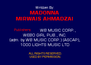 W ritten Byz

WB MUSIC CORP,
WEBD GIRL PUB, INC.
(adm byWB MUSIC CORP.) (ASCAPJ.
1000 LIGHTS MUSIC LTD

ALL RIGHTS RESERVED.
USED BY PERMISSION