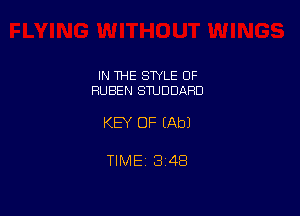 IN THE STYLE OF
RUBEN STUDDARD

KEY OF (Ab)

TIME 1348