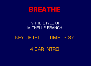 IN THE STYLE 0F
MICHELLE BRANCH

KEY OF (P) TIME13137

4 BAR INTRO