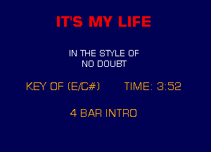 IN THE STYLE OF
NO DOUBT

KEY OF EEI'GM TIME 3152

4 BAR INTRO