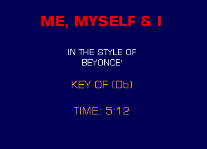 IN THE STYLE 0F
EIEYDNCE

KEY OF (Dbl

TIME 5112