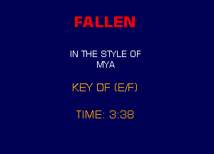 IN THE STYLE 0F
MYA

KEY OF IEXFJ

TIME 3138