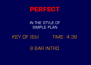 IN THE STYLE 0F
SIMPLE PLAN

KEY OF (Eb) TIME 438

8 BAH INTRO