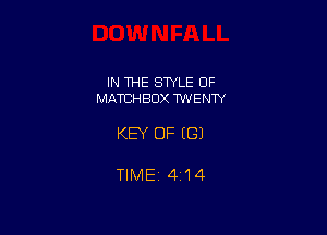 IN THE STYLE 0F
MATCHEIDX WVENTY

KEY OF ((31

TIME 4i14