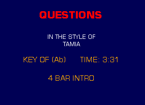 IN THE STYLE 0F
TAMIA

KEY OF (Ab) TIME13181

4 BAR INTRO