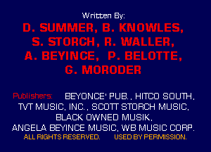Written Byi

BEYDNBE' PUB. HITCU SOUTH.
TVTMUSICI. IND. SCOTT STUHCH MUSIC.
BLACK OWNED MUSIK.

ANGELA BEYINBE MUSIC. WB MUSIC CORP.
ALL RIGHTS RESERVED. USED BY PERMISSION.
