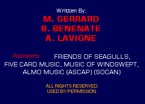 Written Byi

FRIENDS OF SEAGULLS,
FIVE CARD MUSIC, MUSIC OF WINDSWEPT,
ALMD MUSIC IASCAPJ (SUDAN)

ALL RIGHTS RESERVED.
USED BY PERMISSION.