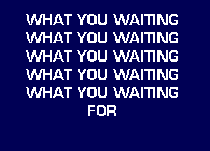 WHAT YOU WAITING

WHAT YOU WAITING

WHAT YOU WAITING

WHAT YOU WAITING

WHAT YOU WAITING
FOR