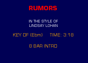 IN THE STYLE 0F
LINDSAY LOHAN

KEY OF IEbmJ TIME 318

8 BAR INTRO