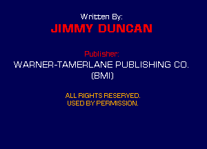 Written Byz

WARNER-TAMERLANE PUBLISHING CU

(BMIJ

ALL RIGHTS RESERVED
USED BY PERMISSION