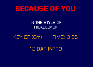 IN THE STYLE 0F
NICKELBACK

KEY OF (Cm) TIME 388

12 BAR INTRO