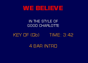 IN THE SWLE OF
GOOD CHARLOTTE

KEY OF EGbJ TIME 3142

4 BAR INTRO