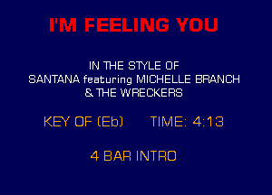 IN THE STYLE 0F
SANTANA featuring MICHELLE BRANCH
sS THE WRECKERS

KEY OF EEbJ TIME 4'13

4 BAR INTRO