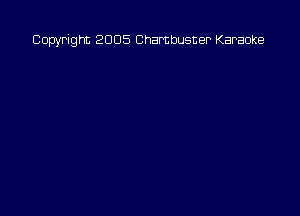 Copyright 2005 Chambusner Karaoke