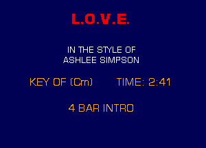 IN THE STYLE OF
ASHLEE SIMPSON

KEY OF (Cm) TIME 241

4 BAR INTFIO