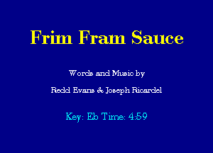 Friln Fram Sauce

Words and Mumc by
Rodd Briana 6k Joseph Rmrdcl

KBYI EbTime 459