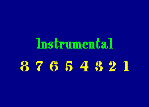 Instrumental

87654321