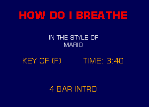 IN THE STYLE 0F
MARIO

KEY OF (P) TIME 3140

4 BAR INTRO