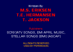 Written Byi

SDNYJATV SONGS, EMI APRIL MUSIC,
STELLAR SONGS EBMIJ IASCAPJ

ALL RIGHTS RESERVED.
USED BY PERMISSION.