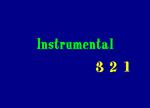 Instrumental

321