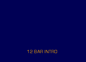 12 BAR INTRO