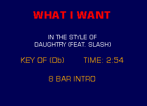 IN THE STYLE 0F
DAUGHTFN (FEAT SLASH)

KB OF EDbJ TIME 2154

8 BAR INTRO