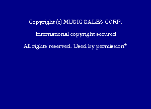 Copyright (c) MUSIC SALES CORP
hmmdorml copyright nocumd

All rights macrmd Used by pmown'