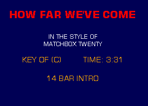 IN THE SWLE OF
MATCHEIDX WVENTY

KEY OF ECJ TIME 3181

14 BAR INTRO