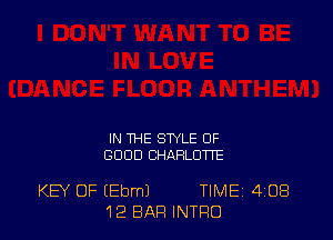 IN THE STYLE OF
8000 CHARLOTTE

KEY OF (Ebml TIME 4'08
12 BAR INTRO