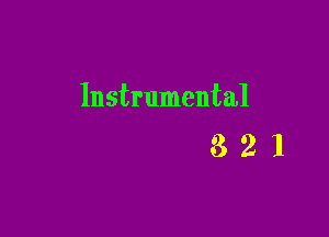 Instrumental

821