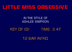 IN THE SWLE OF
ASHLEE SIMPSON

KEY OF ((31 TIME 347

12 BAP! INTRO