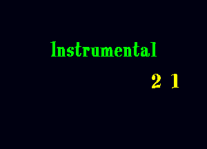 Instrumental

21