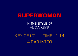IN THE STYLE 0F
ALICIA KEYS

KEY OF (C) TIME 4'14
4 BAR INTRO